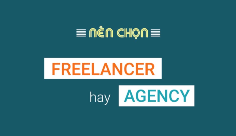Chọn agency hay freelancer thiết kế website